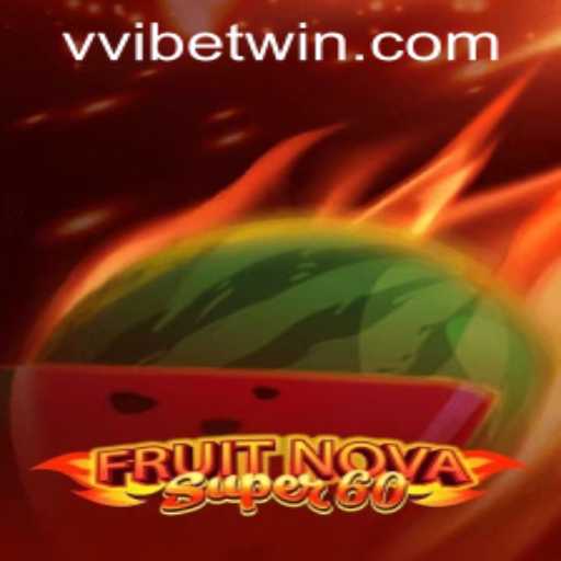 Unveiling FruitNovaSuper60: A Comprehensive Guide